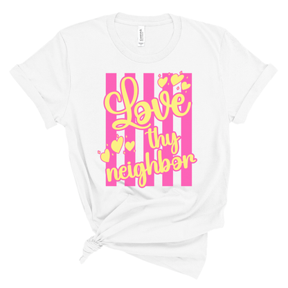 Love Thy Neighbor Tee