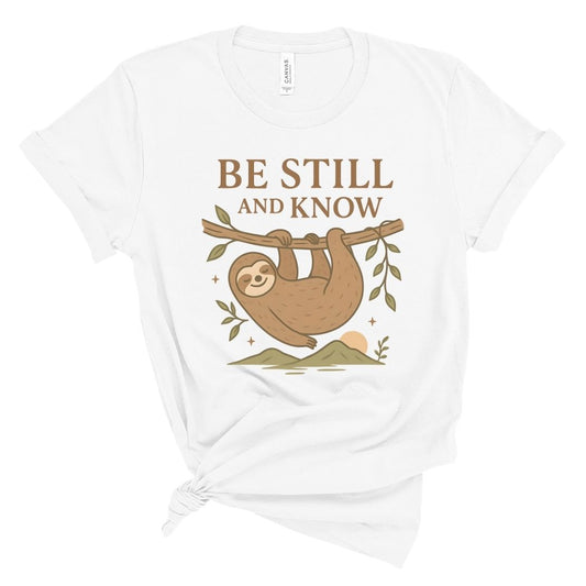 Be Still and Know Sloth Tee