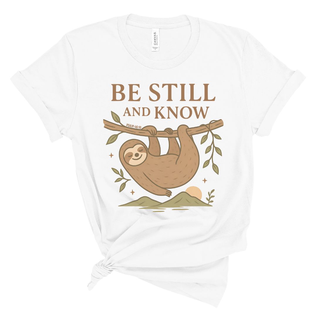 Be Still and Know Sloth Tee