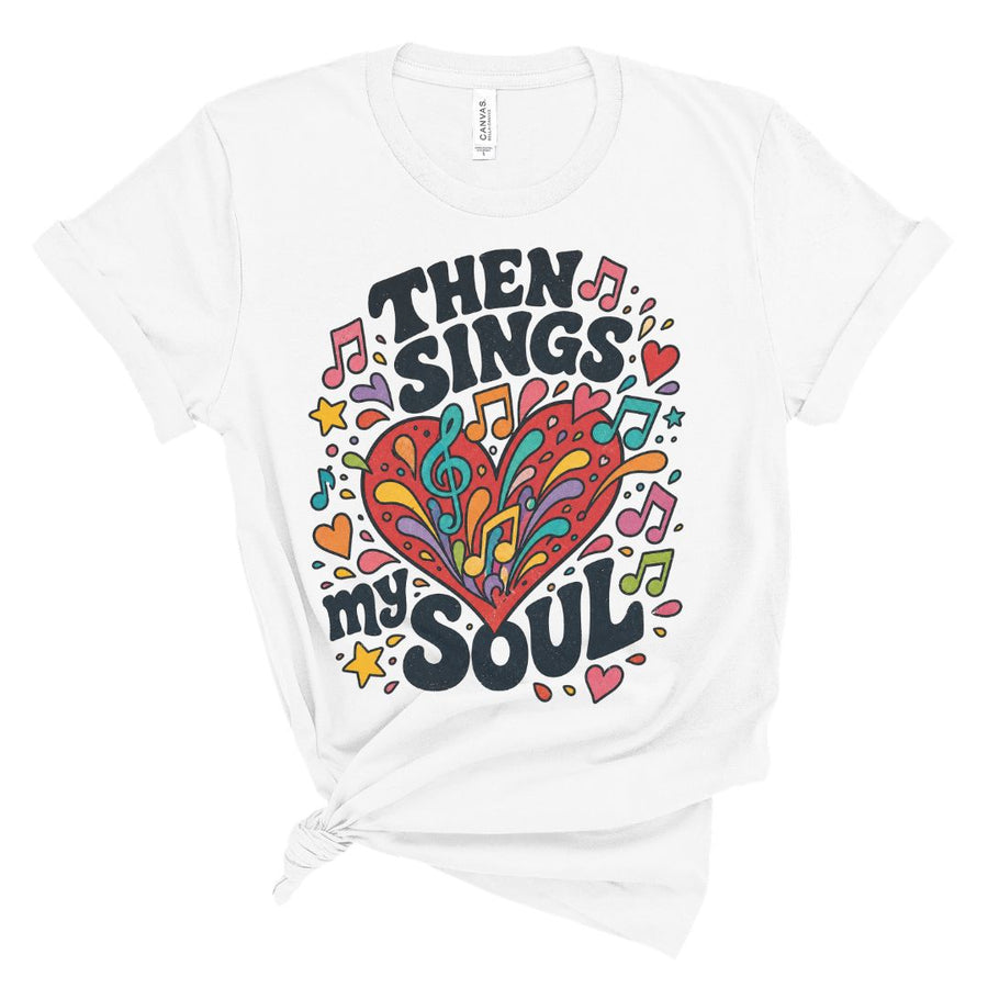 Christian t shirt featuring Then Sings My Soul with colorful musical notes and heart artwork inspired by the hymn How Great Thou Art.