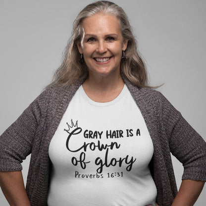 Gray hair is a crown of glory Proverbs 16:31 natural hair shirt, going grey tee, Christian tee Faith Based Shirt gray hair shirt silver hair