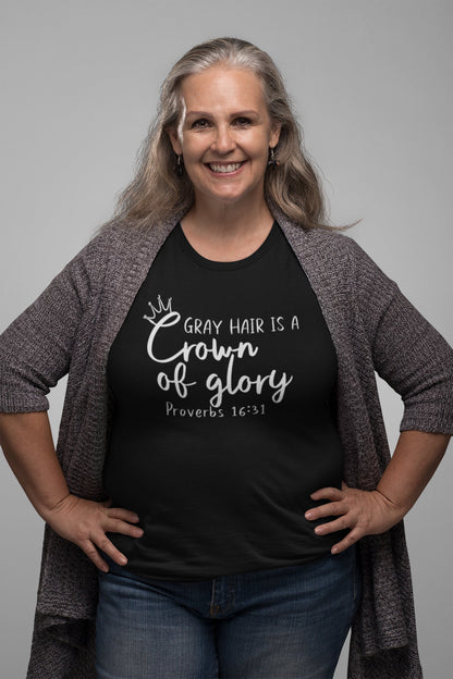 Gray hair is a crown of glory Proverbs 16:31 natural hair shirt, going grey tee, Christian tee Faith Based Shirt gray hair shirt silver hair